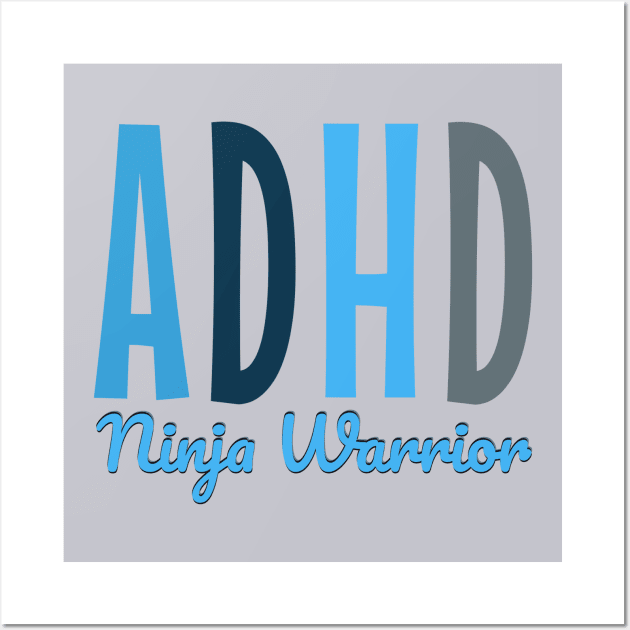 ADHD ninja warrior attention deficit hyperactive disorder - funny adhd t-shirts and more products Wall Art by BrederWorks